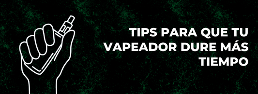 Tips para que tu vapeador dure más tiempo
