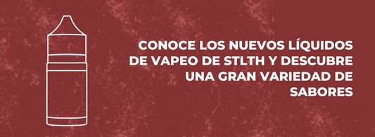 Conoce los nuevos líquidos de vapeo de STLTH y descubre una gran variedad de sabores